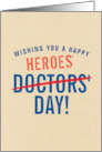 Happy Doctors’ Day Cross Out to Happy Heroes’ Day on Kraft Background card