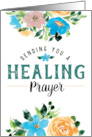 Sending You A Healing Prayer Religious Get Well with Flower Border card