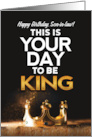 Birthday for Son in Law This is Your day to be King card