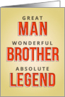 Brother Birthday Great Man Wonderful Brother Absolute Legend card
