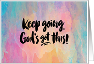 Keep Going. God’s got this! Encouragement on watercolor card