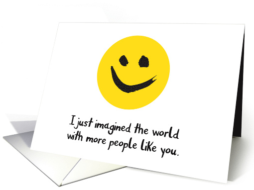 Encouragement Smiles Imagining a Better World with You card (1478072)