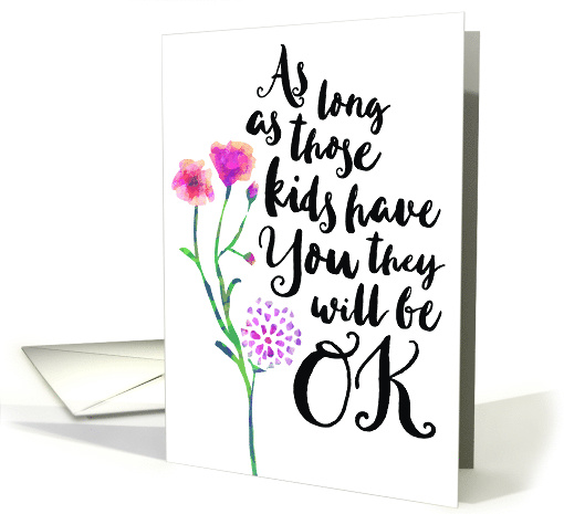 Single Mom Encouragement, Your Kids will be OK card (1479688)