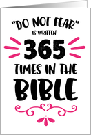 Do Not Fear Bible Message  365 Times card