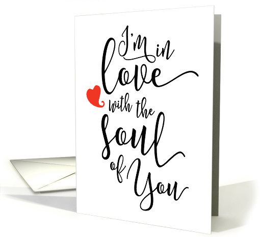 For Her, I'm in Love with the Soul of You, Romantic Calligraphy card