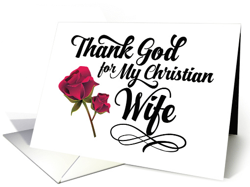 Wife Encouragement Religious - Thank God for my Christian Wife card