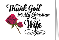 Wife Encouragement Religious - Thank God for my Christian Wife card