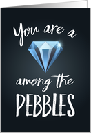 Caregiver Thanks - You are a Diamond among the Pebbles card