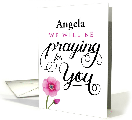 Custom front, We will be Praying for You, Get Well Name card (1483060)