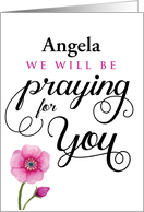 Custom front, We will be Praying for You, Get Well Name card