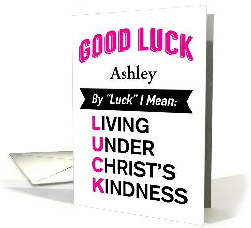 Custom front, Good Luck (Living Under Christ's Kindness) card