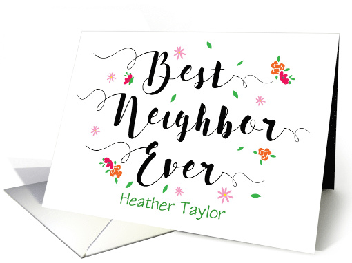 Custom front, Thanks, Best Neighbor Ever, with Flowers card (1483164)