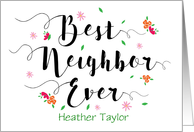 Custom front, Thanks, Best Neighbor Ever, with Flowers card