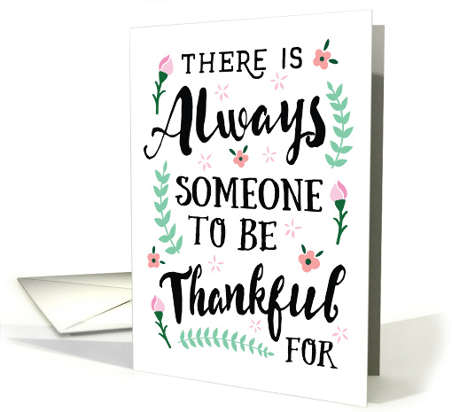 Friend Thanks - Always Someone to be Thankful For card (1483850)