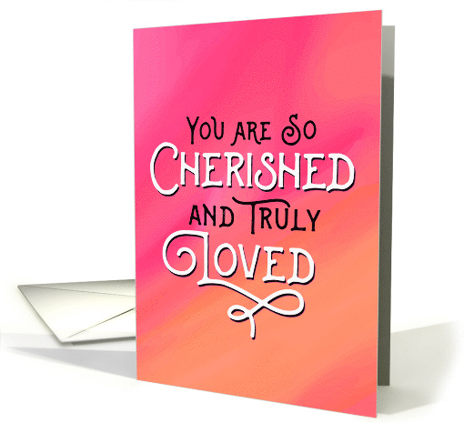 Thinking of You - You are Cherished and Loved card (1483858)