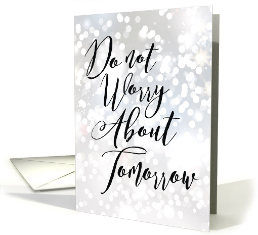 Do not Worry about Tomorrow  Have Faith card (1483996)