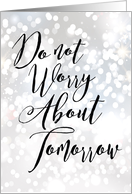 Do not Worry about Tomorrow  Have Faith card