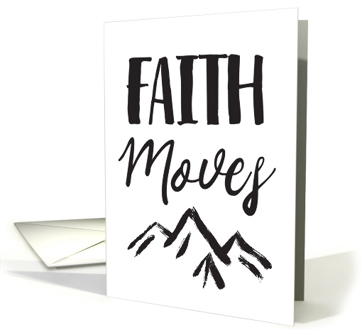 Christian Encouragement - Faith Moves Mountains card (1484112)