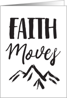 Christian Encouragement - Faith Moves Mountains card