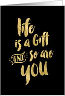 Thanks for Thoughtfulness - Life is a Gift and So are You card