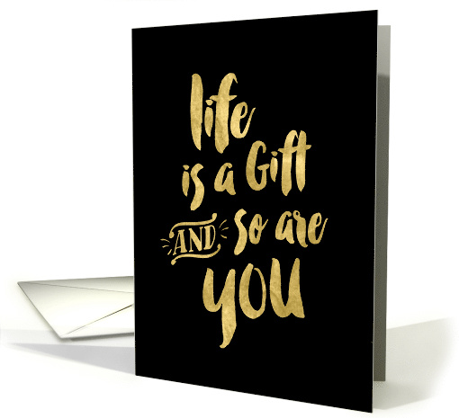Encouragement - Life is a Gift and So are You card (1484132)