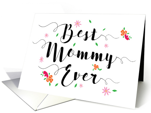 Best Mommy Ever Birthday, with Flowers card (1485982)