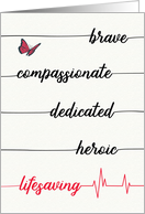 Nurse Thanks - Brave, Compassionate, Heroic, Lifesaving card