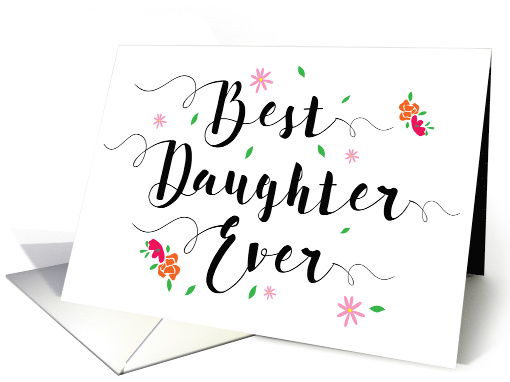 Best Daughter Ever Thanks, with Flowers card (1486100)