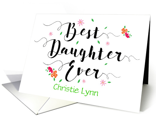Custom Front, Best Daughter Ever Thanks, with Flowers card (1486102)