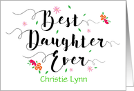 Custom Front, Best Daughter Ever Thanks, with Flowers card