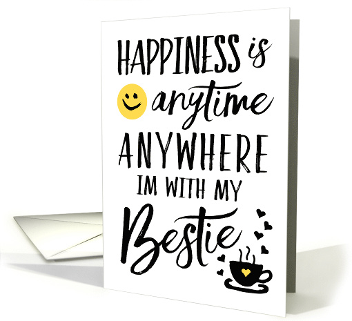 Best Friend Happiness is Anytime Anywhere I'm with You card (1486204)