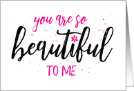 Thinking of You  You are so Beautiful Hand Lettering Typography card