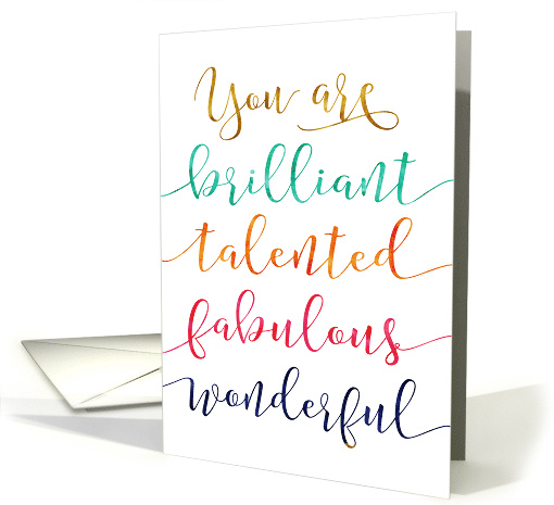Friend Encouragement,You are Brilliant, Talented,... (1486834)