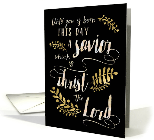Christian Christmas - Unto You is Born A Savior Christ the Lord card