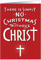 Religious Christmas - No Christmas without Christ card