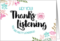 Hey You! Thanks for Listening. You are Pretty Wonderful! card