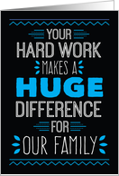 Husband Thanks - Your Hard Work Makes a Huge Difference card