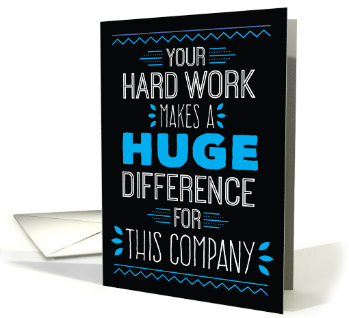 Employee Thanks - Your Hard Work Makes a Huge Difference card