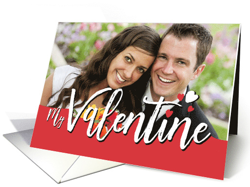 Custom Front, Happy Valentine's Day, My Valentine with Photo card