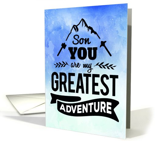 Son Encouragement - You are my Greatest Adventure card (1488700)