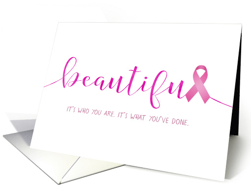 Breast Cancer Survivor Congratulations - You are Beautiful card