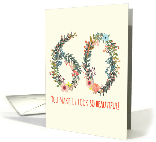 Happy Birthday for Her - 60, You Make it Look so Beautiful card