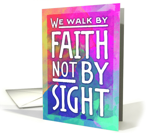 Christian Encouragement - We Walk by Faith Not by Sight card (1489496)