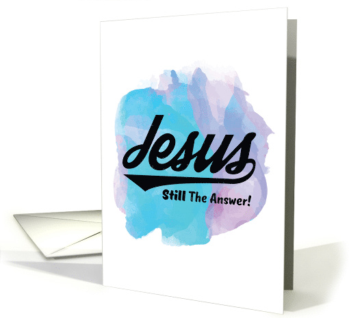 Notecards, Religious - Jesus, Still the Answer card (1489794)