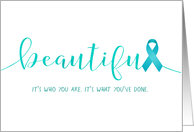 Ovarian Cancer Survivor Congratulations - You are Beautiful card