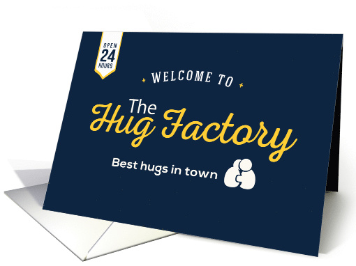 Encouragement, Welcome to the Hug Factory, Best Hugs in Town card
