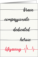 Medical Degree Congrats - Brave, Compassionate, Heroic, Lifesaving card