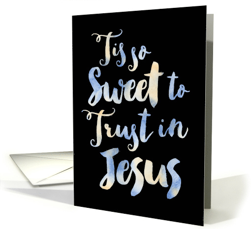Tis So Sweet to Trust in Jesus card (1495268)