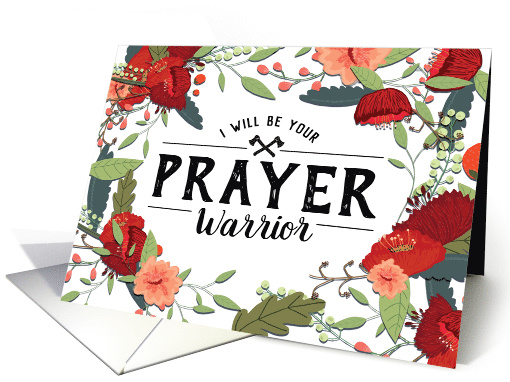 Cancer Support, Religious, I am your Prayer Warrior, with Flowers card