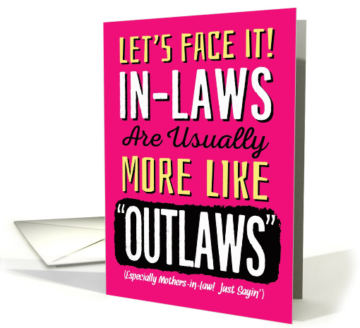 Mother-in-Law, Birthday, Funny, In-Laws can be more like Outlaws! card